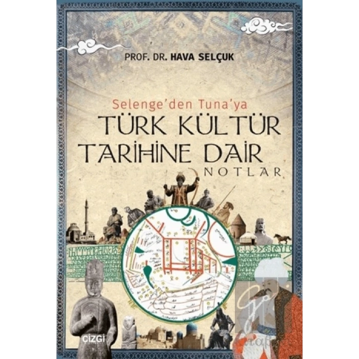 Selengeden Tunaya Türk Kültür Tarihine Dair Notlar