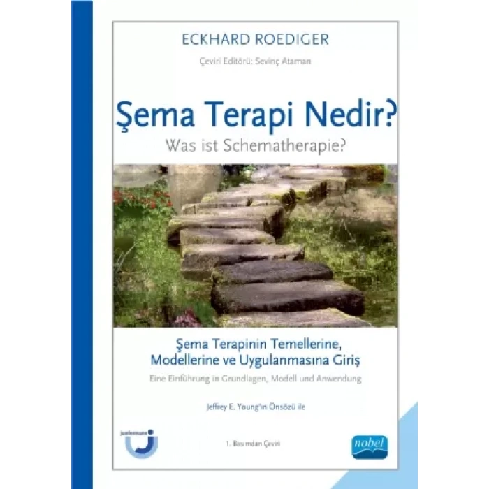 ŞEMA TERAPİ NEDİR? Şema Terapinin Temellerine, Modellerine ve Uygulanmasına Giriş - Was ist Schematherapie? Eine Einführung in Grundlagen, Modell und Anwendung