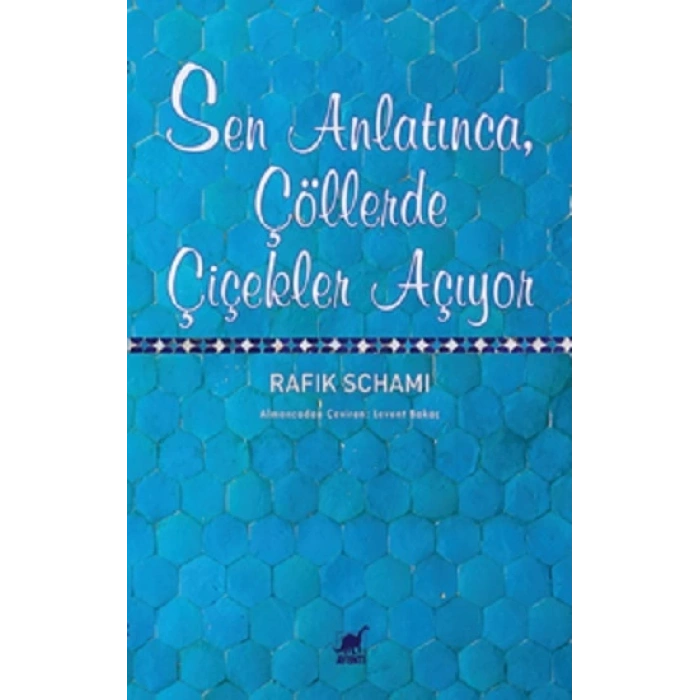 Sen Anlatınca, Çöllerde Çiçekler Açıyor