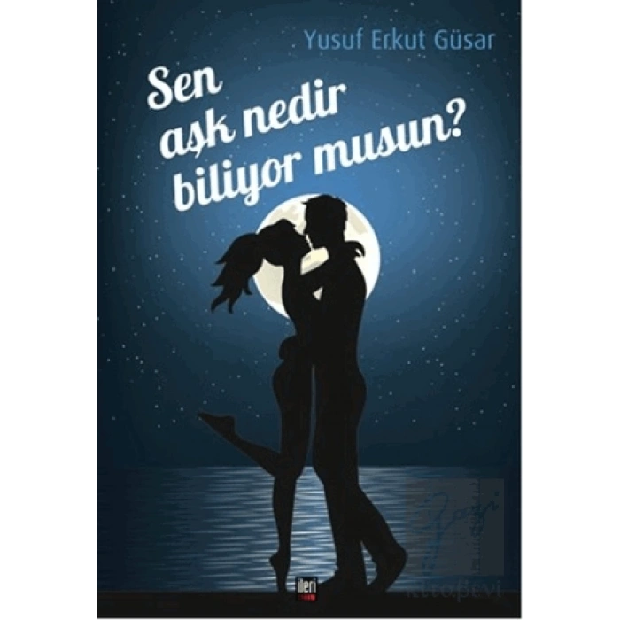 Sen Aşk Nedir Biliyor musun?