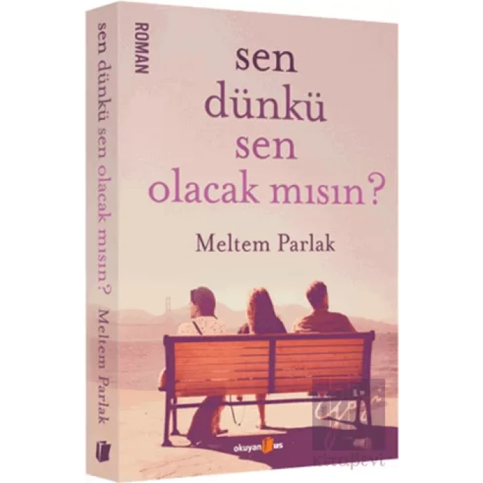 Sen Dünkü Sen Olacak mısın?