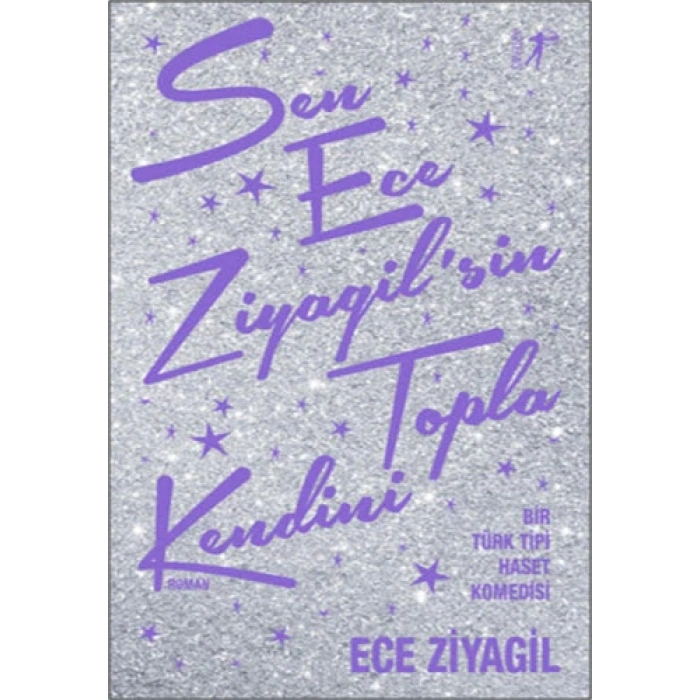 Sen Ece Ziyagilsin Topla Kendini