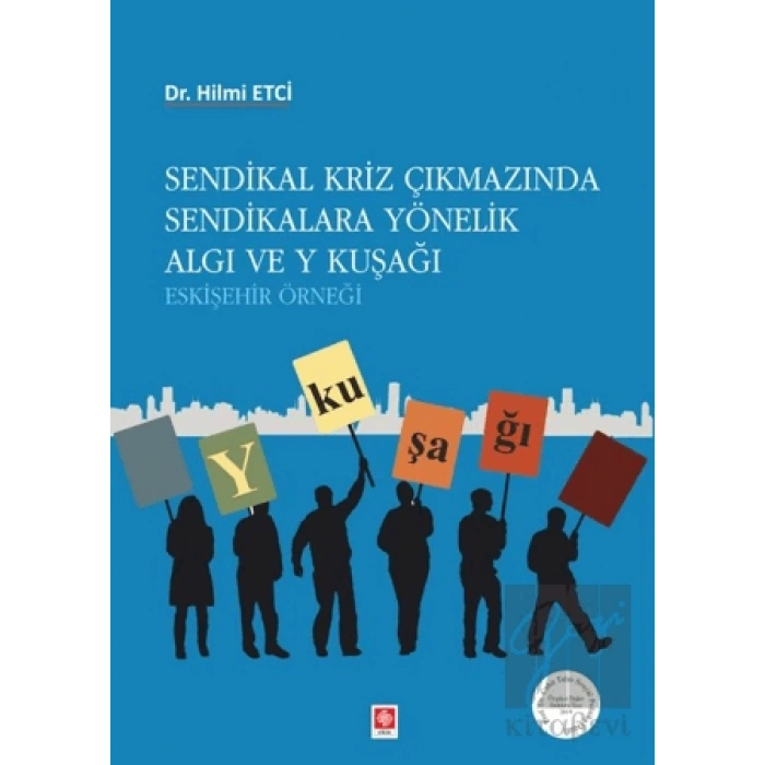 Sendikal Kriz Çıkmazında Sendikalara Yönelik Algı ve Y Kuşağı