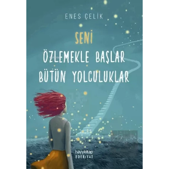 Seni Özlemekle Başlar Bütün Yolculuklar