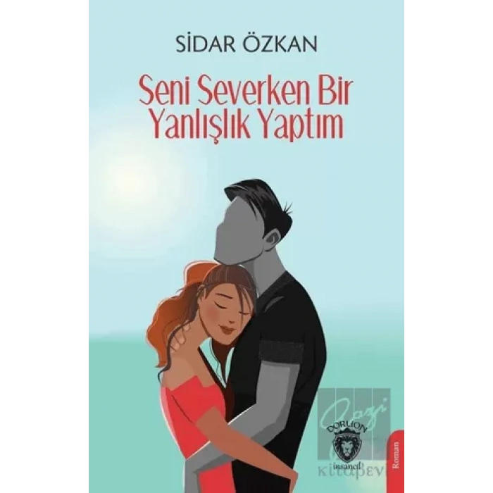 Seni Severken Bir Yanlışlık Yaptım