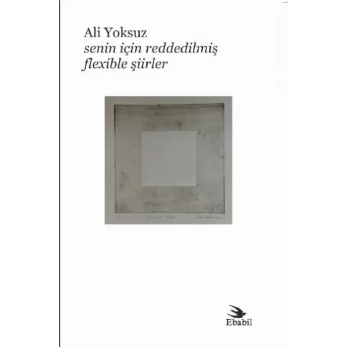 Senin İçin Reddedilmiş Flexible Şiirler (Şiir)