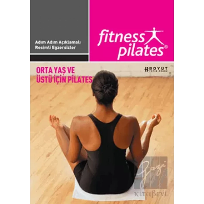 Senin Seçimin Pilates - Orta Yaş ve Üstü İçin Pilates Orta Seviye Egzersizleri