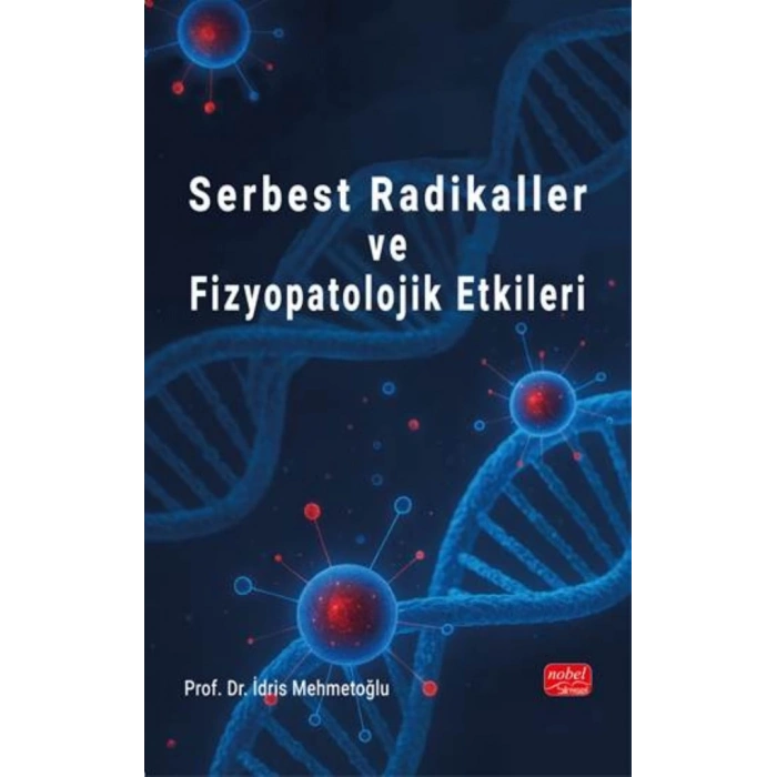 Serbest Radikaller ve Fizyopatolojik Etkiler