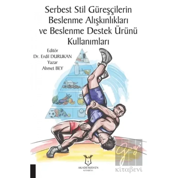 Serbest Stil Güreşçilerin Beslenme Alışkınlıkları ve Beslenme Destek Ürünü Kullanımları