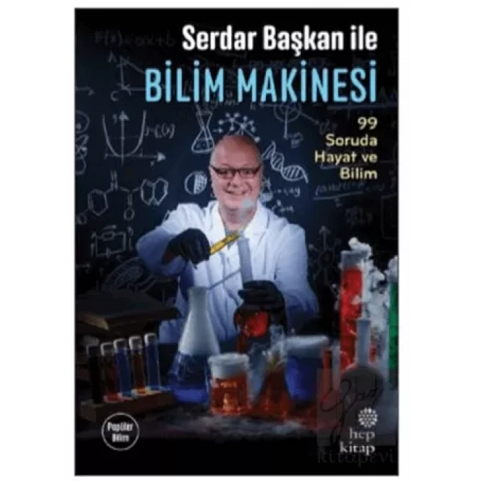 Serdar Başkan ile Bilim Makinesi: 99 Soruda Hayat ve Bilim