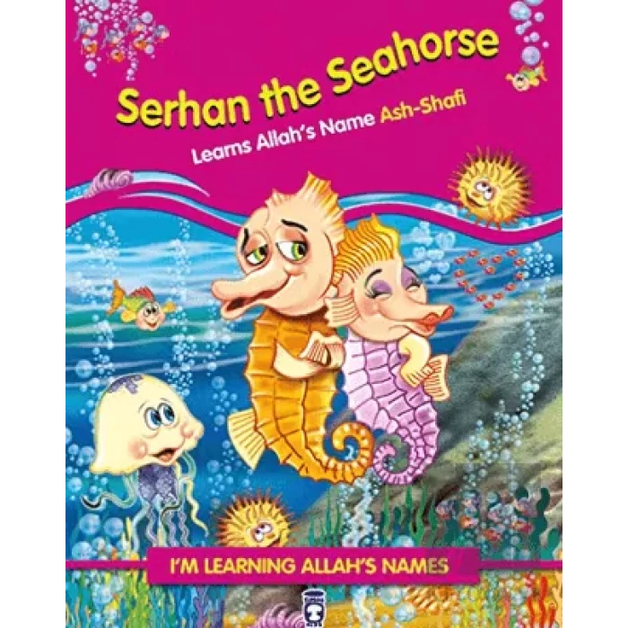Serhan The Seahorse Learns Allahs Name Ash Shafi