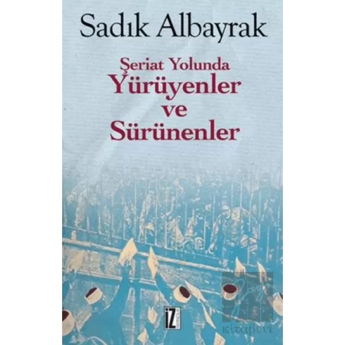 Şeriat Yolunda Yürüyenler ve Sürünenler