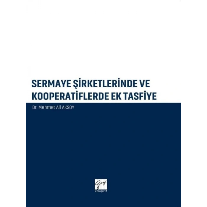 Sermaye Şirketlerinde ve Kooperatiflerde Ek Tasfiye - Dr. Mehmet Ali Aksoy