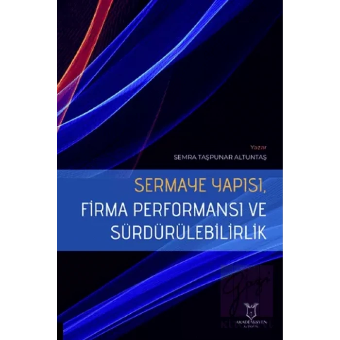Sermaye Yapısı, Firma Performansı ve Sürdürülebilirlik