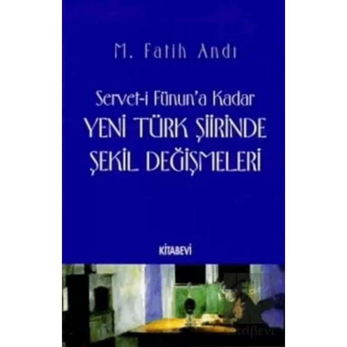 Servet-i Fünun’a Kadar Yeni Türk Şiirinde Şekil Değişmeleri