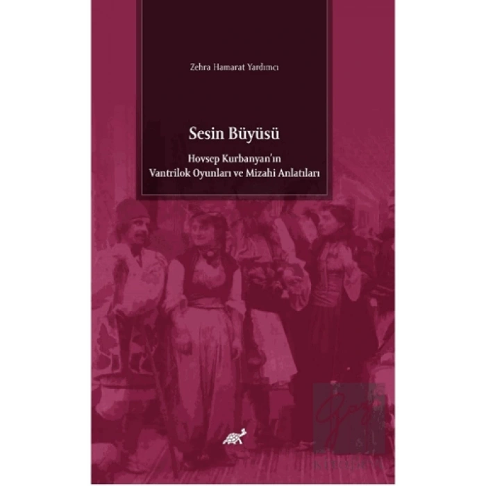 Sesin Büyüsü Hovsep Kurbanyan’ın Vantrilok Oyunları ve Mizahi Anlatıları