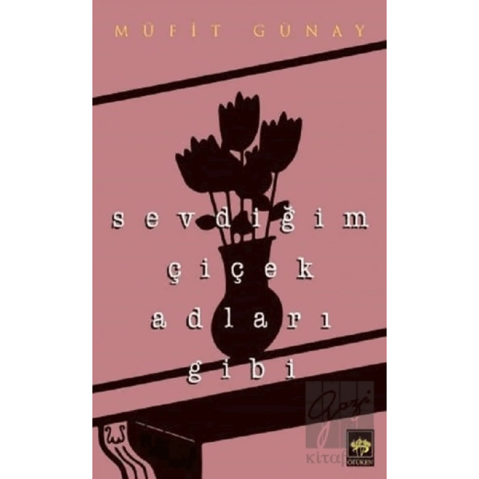 Sevdiğim Çiçek Adları Gibi