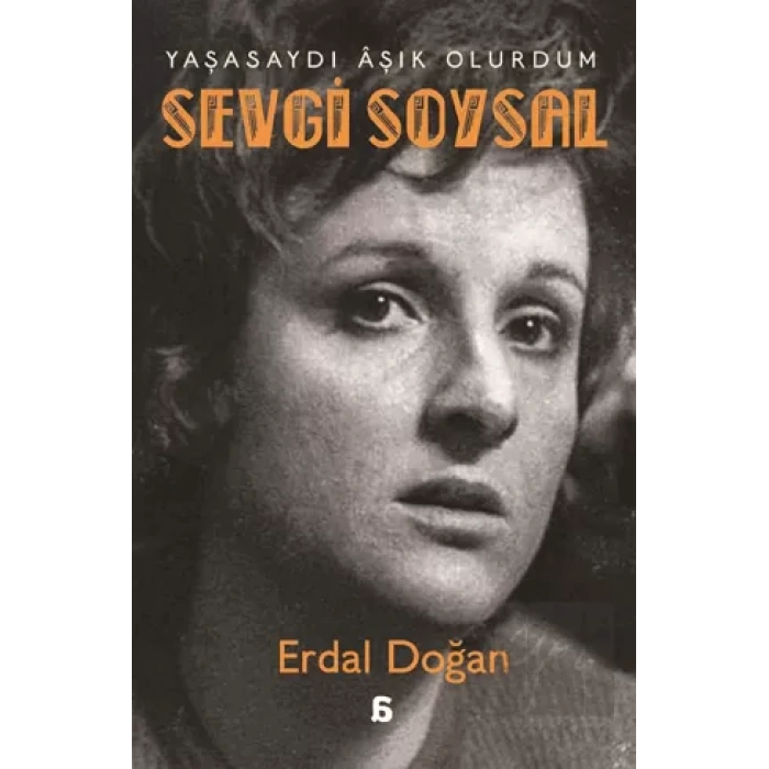 Sevgi Soysal: Yaşasaydı Aşık Olurdum