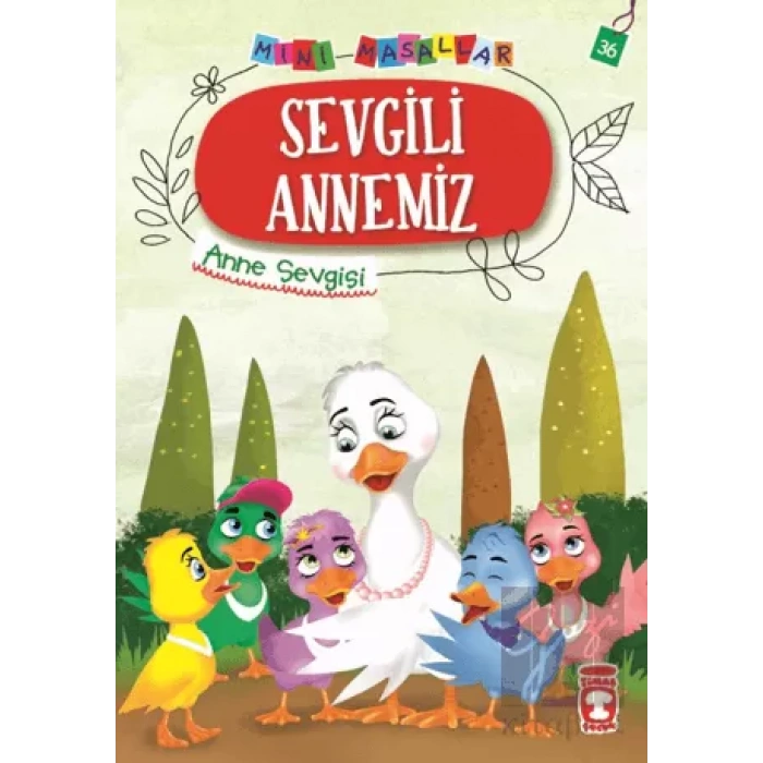 Sevgili Annemiz - Mini Masallar 4