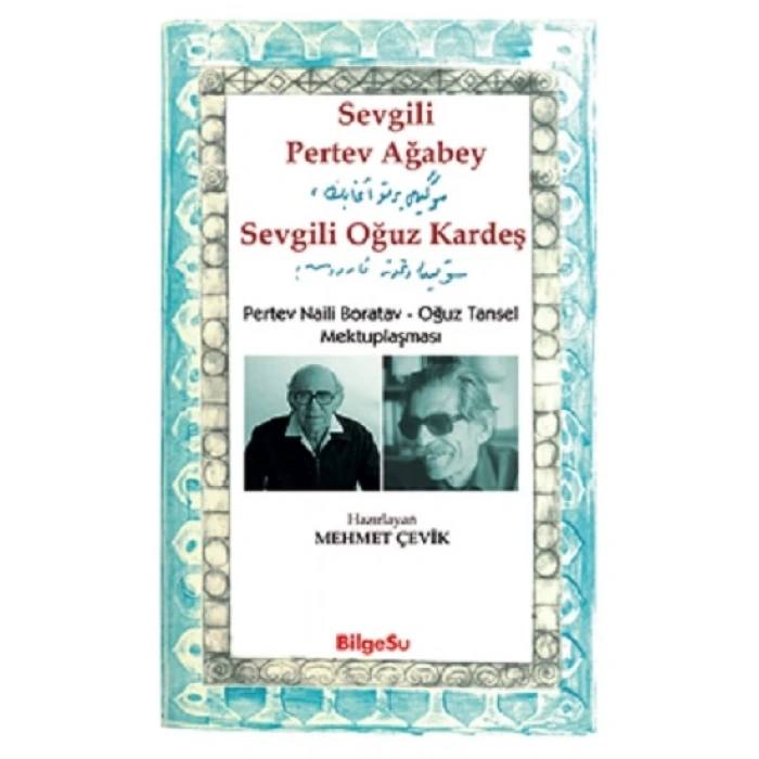 Sevgili Pertev Ağabey Sevgili Oğuz Kardeş