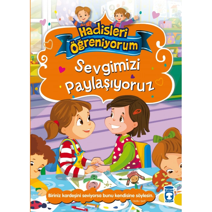 Sevgimizi Paylaşıyoruz - Hadisleri Öğreniyorum