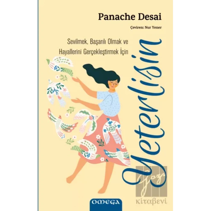 Sevilmek, Başarılı Olmak ve Hayallerini Gerçekleştirmek İçin Yeterlisin