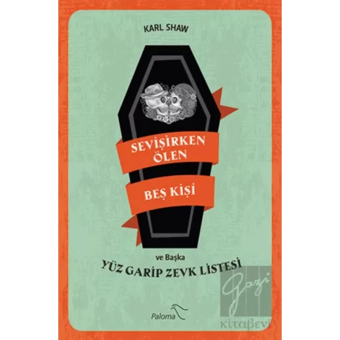 Sevişirken Ölen Beş Kişi ve Yüz Garip Zevk Listesi