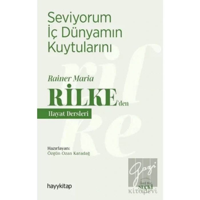 Seviyorum İç Dünyamın Kuytularını – Rainer Maria Rilke’den Hayat Dersleri