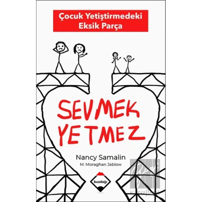 Sevmek Yetmez - Çocuk Yetiştirmedeki Eksik Parça