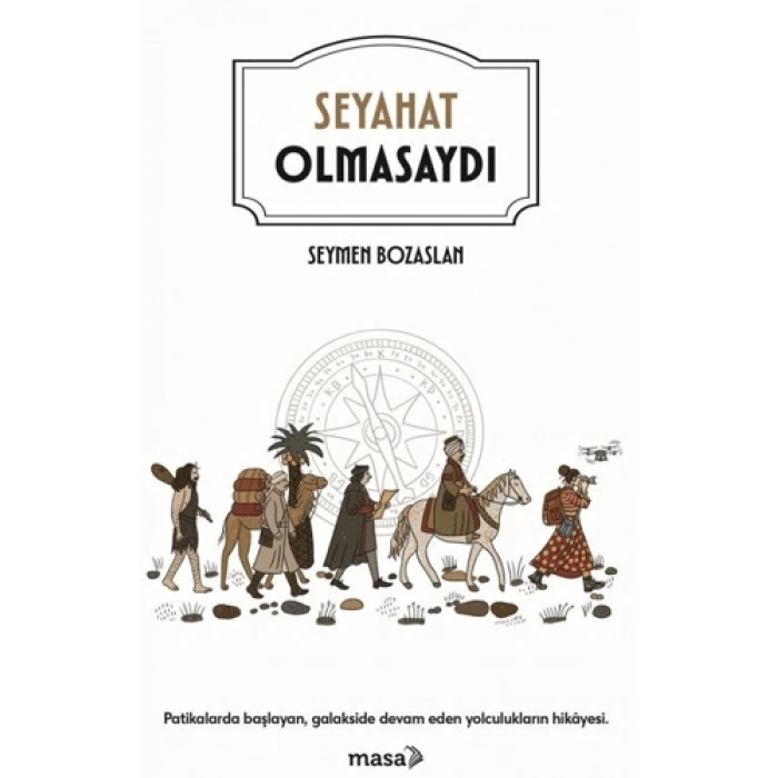 Seyahat Olmasaydı