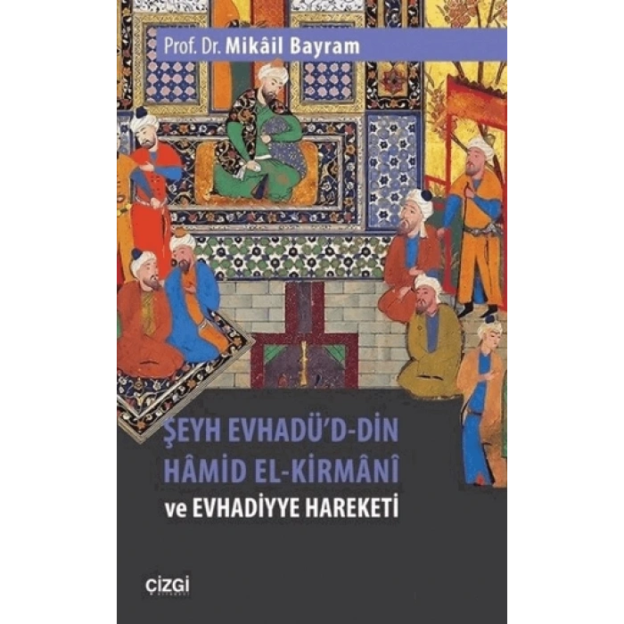 Şeyh Evhadüd-Din Hamid El-Kirmani ve Evhadiyye Hareketi