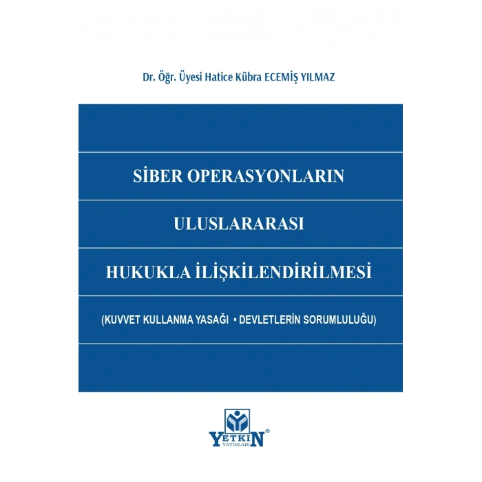 Siber Operasyonların Uluslararası Hukukla İlişkilendirilmesi