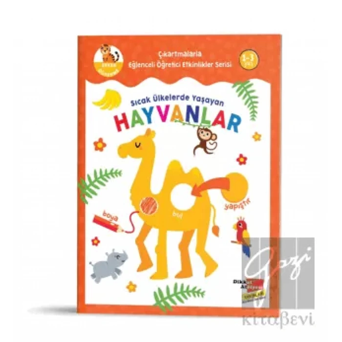 Sıcak Ülkelerde Yaşayan Hayvanlar - Çıkartmalarla Eğlenceli Öğretici Etkinlikler Serisi
