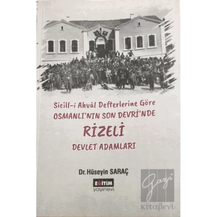 Sicill-i Ahval Defterlerine Göre Osmanlının Son Devrinde Rizeli Devlet Adamları