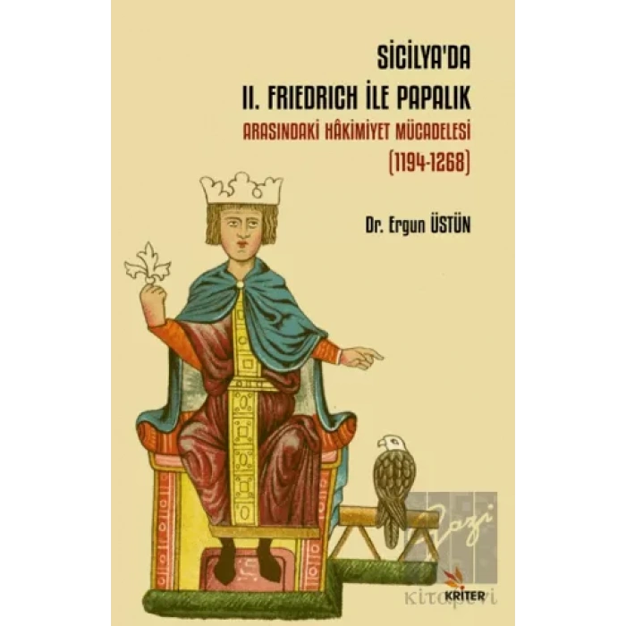 Sicilya’da II. Frıedrich İle Papalık Arasındaki Hâkimiyet Mücadelesi (1194-1268)