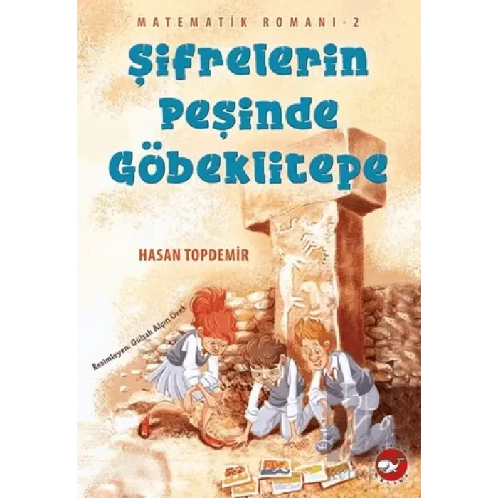 Şifrelerin Peşinde Göbeklitepe - Matematik Romanı 2