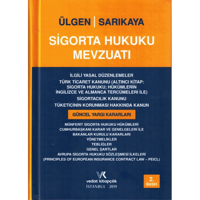 SİGORTA HUKUKU MEVZUATI /2.BASI/HÜSEYİN ÜLGEN/2019