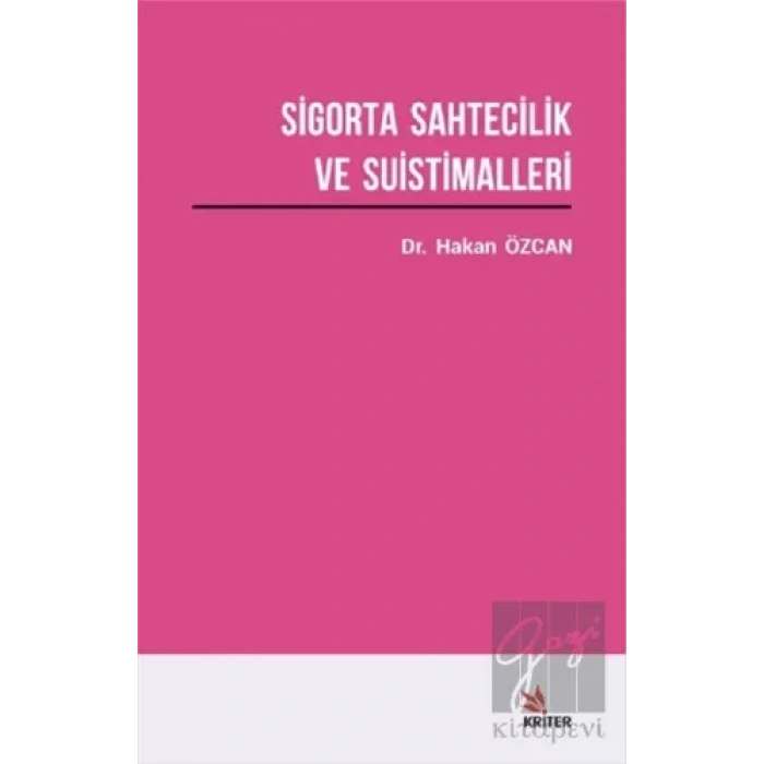 Sigorta Sahtecilik ve Suistimalleri Üzerine Bir Araştırma