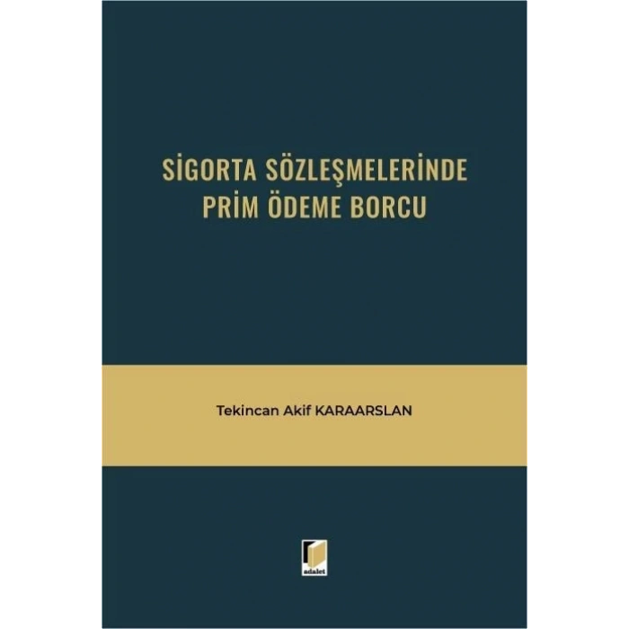 Sigorta Sözleşmelerinde Prim Ödeme Borcu