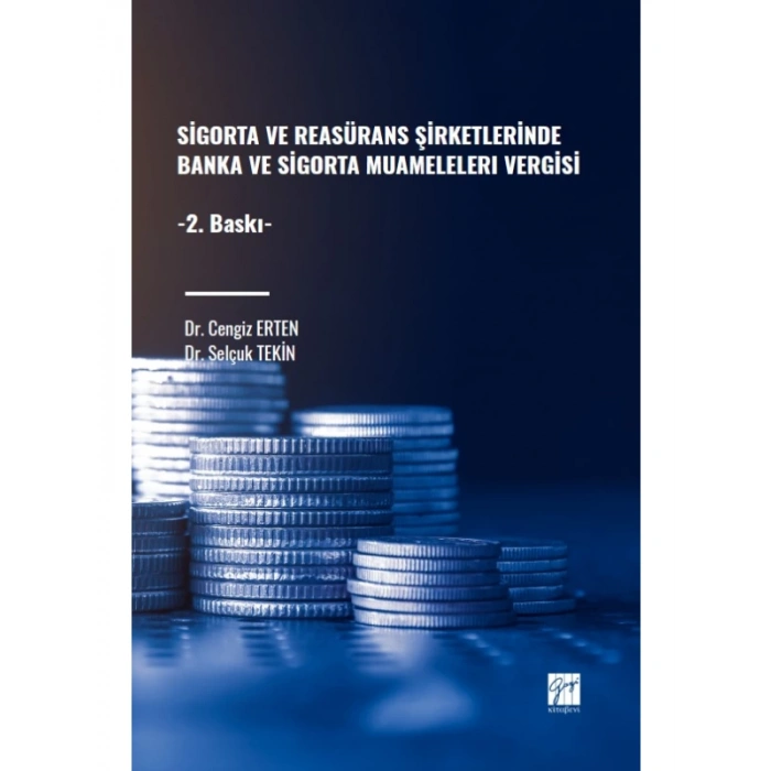 Sigorta ve Reasürans Şirketlerinde Banka ve Sigorta Muameleleri Vergisi - Dr. Cengiz ERTEN - Dr. Selçuk TEKİN