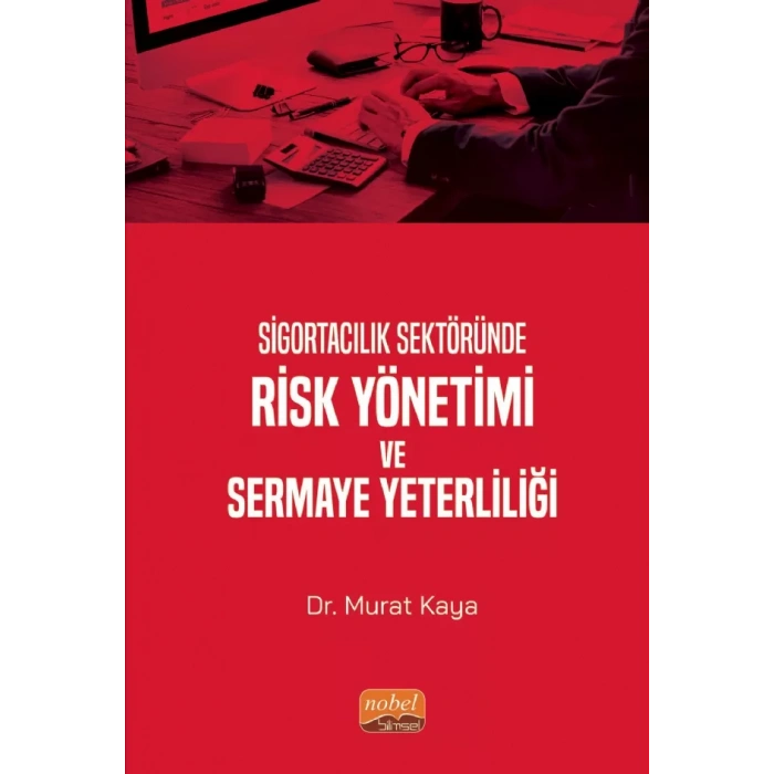 Sigortacılık Sektöründe RİSK YÖNETİMİ VE SERMAYE YETERLİLİĞİ