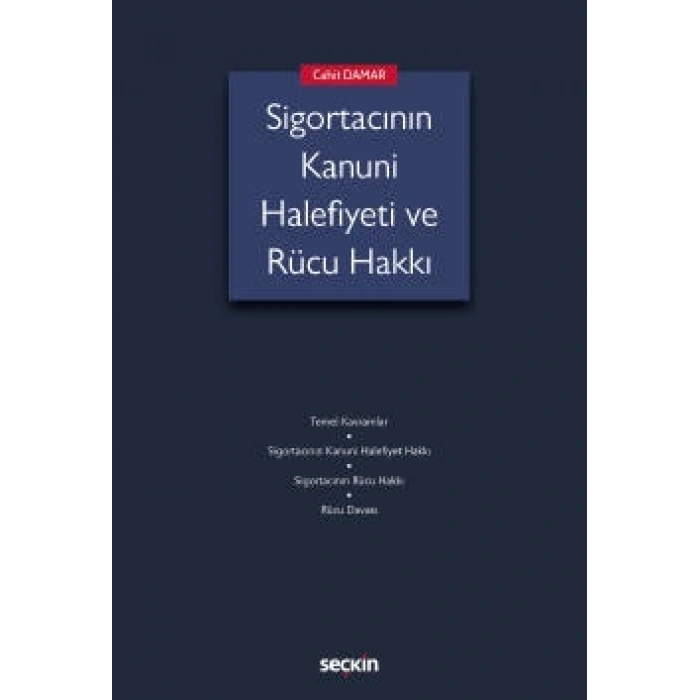 Sigortacının Kanuni Halefiyeti ve<br />Rücu Hakkı