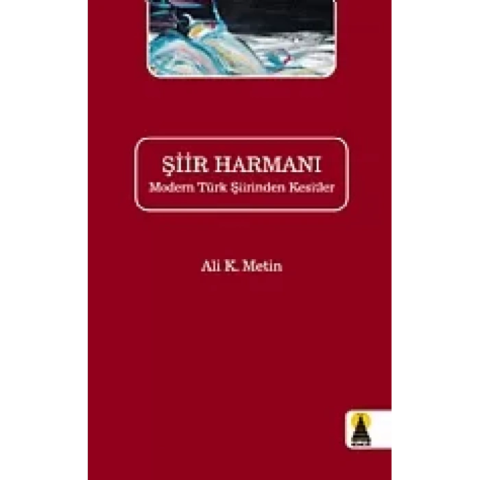 Şiir Harmanı Modern Türk Şiirinden Kesitler (Eleştiri)