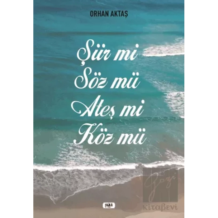Şiir Mi Söz Mü Ateş Mi Köz Mü
