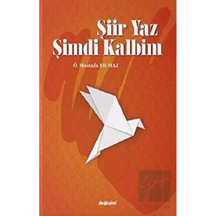 Şiir Yaz Şimdi Kalbim