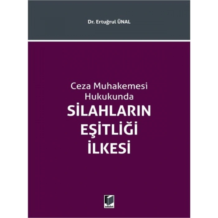 Silahların Eşitliği İlkesi - Ertuğrul Ünal