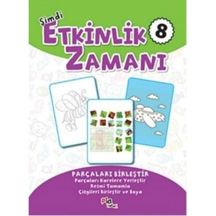 Şimdi Etkinlik Zamanı 8 : Parçaları Birleştir