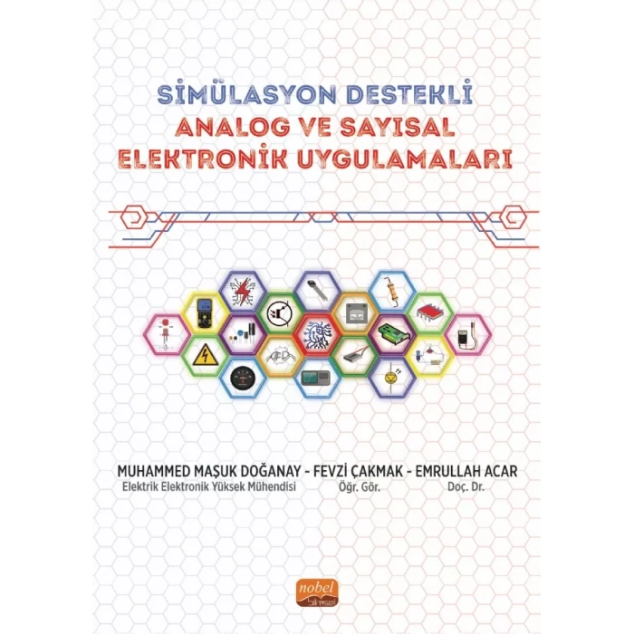 SİMÜLASYON DESTEKLİ ANALOG VE SAYISAL ELEKTRONİK UYGULAMALARI - Simülasyon Destekli Mühendislik Uygulamaları