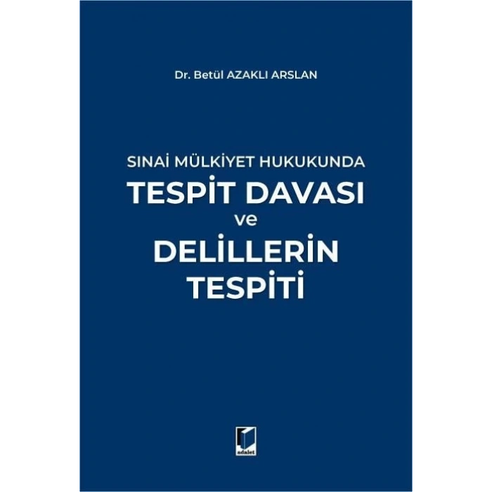 Sınai Mülkiyet Hukukunda Tespit Davası ve Delillerin Tespiti