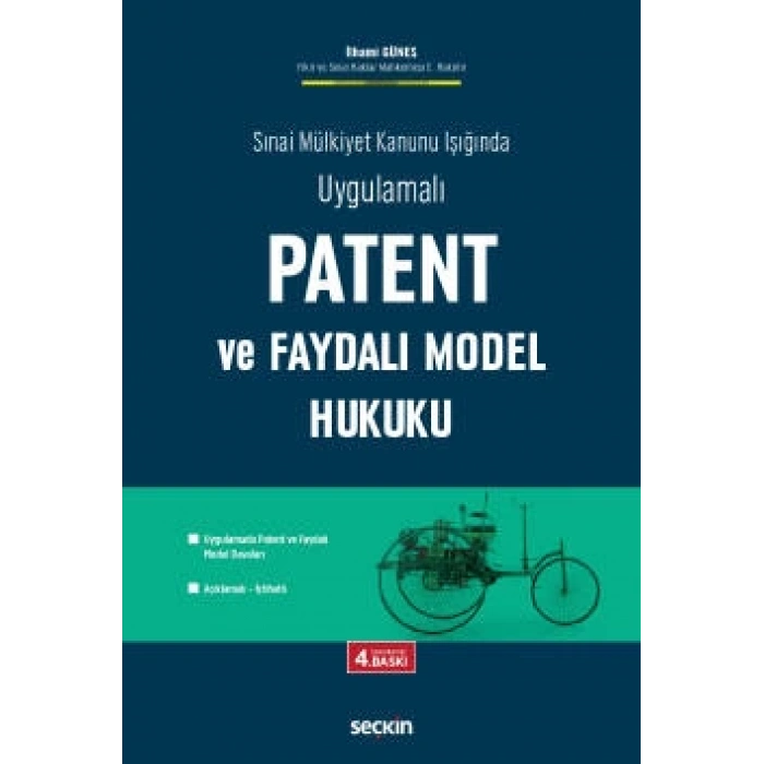 Sınai Mülkiyet Kanunu Işığında UygulamalıPatent ve Faydalı Model Hukuku
